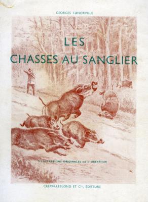 <i>G. Lanorville</i><br>Les chasses au sanglier