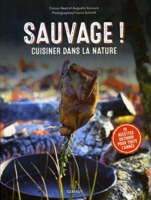<i>C. Reed & A. Savouré</i><br>Sauvage !<br>Cuisiner dans la nature