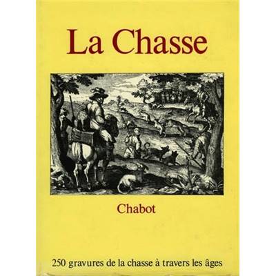 <i>Comte de Chabot</i><br>La chasse à travers les âges