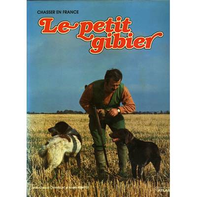 <i>J.-C. Chantelat & A. Rebattet</i><br>Le petit gibier