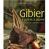<i>J.-P. Grappe</i><br>Gibier à poil et à plume.<br>Découper, apprêter et cuisiner