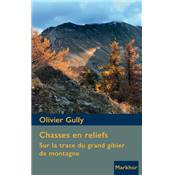 <i>O. Gully</i><br>Chasses en reliefs.<br>Sur la trace du grand gibier de montagne