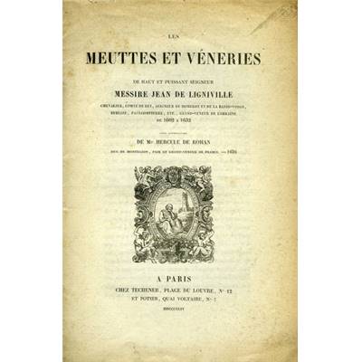 <i>J. de Ligniville</i><br>Les meuttes et véneries...