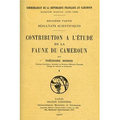 <i>T. Monod</i><br>Contribution à l'étude de la faune du Cameroun.<br>Tome 1