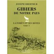 <i>J. Oberthur</i><br>La forêt et ses hôtes.<br>Gibiers de notre pays III