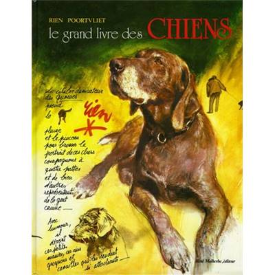 <i>R. Poortvliet</i><br>Le grand livre des chiens