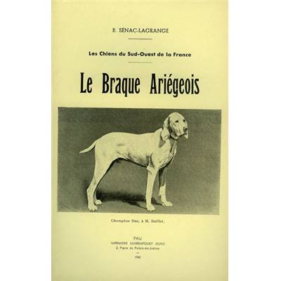 <i>B. Sénac-Lagrange</i><br>Le braque ariégeois