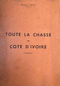 <i>R. Briet</i><br>Toute la chasse en Côte d'Ivoire