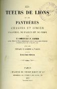 <i>P. Garnier</i><br>Les tueurs de lions et de panthères.<br>Chasses et gibier d'Algérie, de France et de Corse