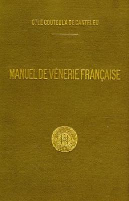 <i>Comte Le Couteulx de Canteleu </i><br>Manuel de vénerie française