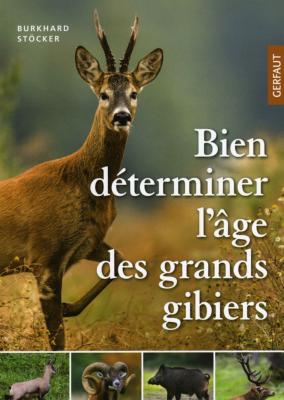 <i>B. Stöcker</i><br>Bien déterminer l'âge des grands gibiers