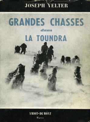 <i>J. Velter</i><br>Grandes chasses<br>dans la toundra et la taïga