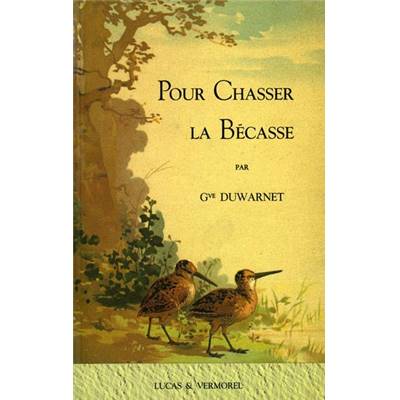 <i>G. Duwarnet</i><br>Pour chasser la bécasse