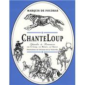 <i>Marquis de Foudras</i><br>Chanteloup.<br>Épisodes et romances sur le loup, ses m&#0156;urs et sa chasse