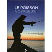 <i>D. Gauduchon</i><br>Le poisson voyageur.<br>Itinéraires d'un pêcheur à la mouche