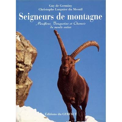 <i>G. de Germiny & C. Lorgnier du Mesnil</i><br>Seigneurs de montagne.<br>Mouflons, bouquetins et chamois du monde entier