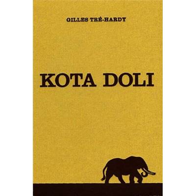 <i>G. Tré-Hardy</i><br>Kota doli.<br>Mémoires d'éléphants et autres chasses d'Afrique