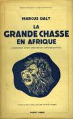 <i>M. Daly</i><br>La grande chasse en Afrique.<br>Mmoires d'un chasseur professionnel