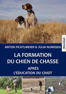 <i>A. Fichtlmeier & J. Numssen</i><br>La formation du chien de chasse