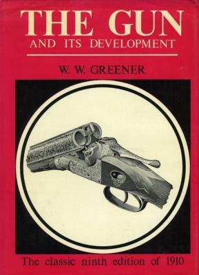 <i>W. W. Greener</i><br>The gun and its development