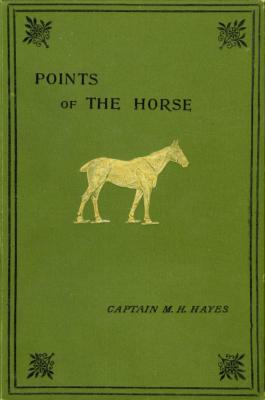 <i>M. H. Hayes</i><br>Points of the horse