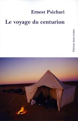 <i>E. Psichari</i><br>Le voyage du centurion