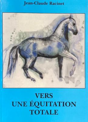 <i>J.-C. Racinet</i><br>Vers une équitation totale