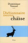 <i>D. Venner</i><br>Dictionnaire amoureux de la chasse