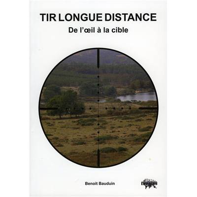 <i>B. Bauduin</i><br>Tir longue distance.<br>De l'&#0156;il à la cible