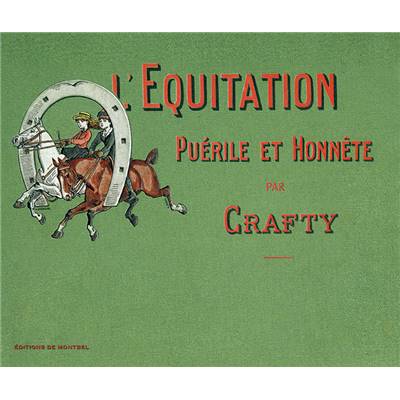 <i>Crafty</i><br>L'équitation puérile et honnête