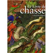 <i>Gaston Fébus</i><br>Le livre de chasse