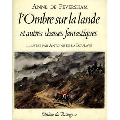 <i>A. de Feversham</i><br>L'ombre sur la lande<br>et autres chasses fantastiques