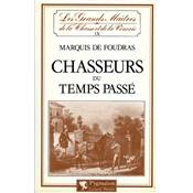 <i>Marquis de Foudras</i><br>Chasseurs du temps passé.<br>Les grands maîtres... IX