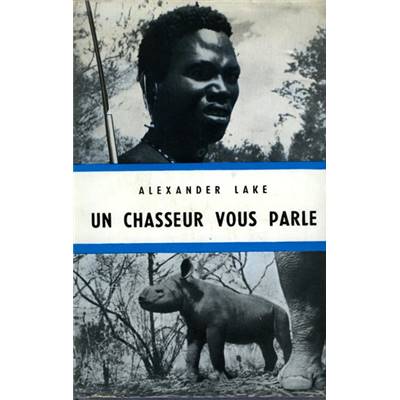 <i>A. Lake</i><br>Un chasseur vous parle
