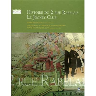 <i>D. de Lastours</i><br>Histoire du 2 rue Rabelais.<br>Le Jockey Club