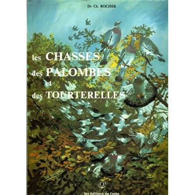 <i>C. Rocher</i><br>Les chasses des palombes et des tourterelles