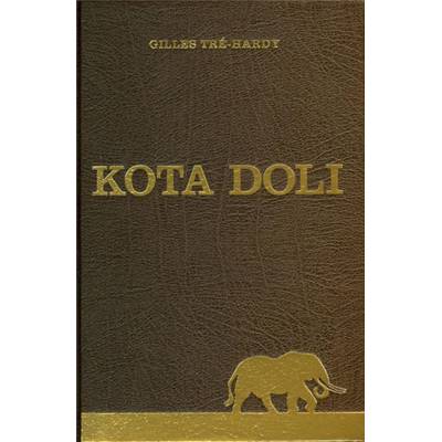 <i>G. Tré-Hardy</i><br>Kota doli (tirage de tête).<br>Mémoires d'éléphants<br>et autres chasses d'Afrique