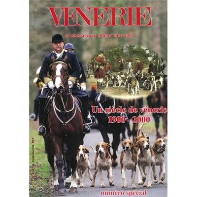 Vénerie n° 136.<br>Un siècle de vénerie 1900-2000.<br>Numéro spécial. 4e trimestre 1999