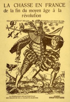 <i>F. Rieupeyroux</i><br>La chasse en France,<br>de la fin du Moyen Âge<br>à la Révolution