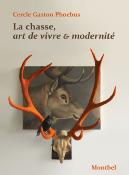 La chasse,<br>art de vivre & modernité