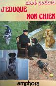 <i>Abbé Godard</i><br>J'éduque mon chien.<br>Traité pratique d'éducation canine