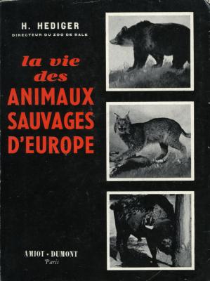<i>H. Hediger</i><br>La vie des animaux sauvages d'Europe