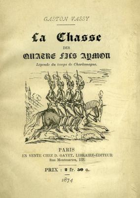 <i>G. Vassy</i><br>La chasse des quatre fils Aymon.<br>Légende du temps de Charlemagne