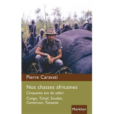 <i>P. Caravati</i><br>Nos chasses africaines