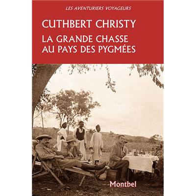 <i>C. Christy</i><br>La grande chasse au pays des Pygmées