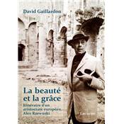 <i>D. Gaillardon</i><br>La beauté et la grâce<br>Itinéraire d'un aristocrate européen, Alex Rzewuski