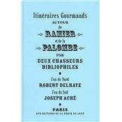 <i>R. Delhaye & J. Aché</i><br>Itinéraires gourmands<br>autour du ramier et de la palombe