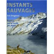 <i>E. Dragesco</i><br>Instants sauvages.<br>Regards sur la faune des Alpes