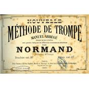 <i>Normand</i><br>Nouvelle méthode de trompe,<br>ou Manuel abrégé contenant les tons et fanfares<br>avec paroles…