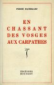 <i>P. Bachelard</i><br>En chassant des Vosges aux Carpathes